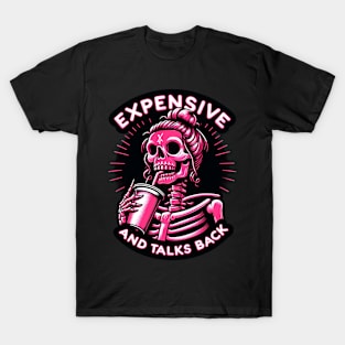 Expensive and Talks Back Skeleton With Coffee Cup T-Shirt